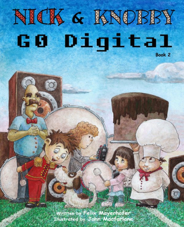 Nick and Knobby Go Digital - Book 2